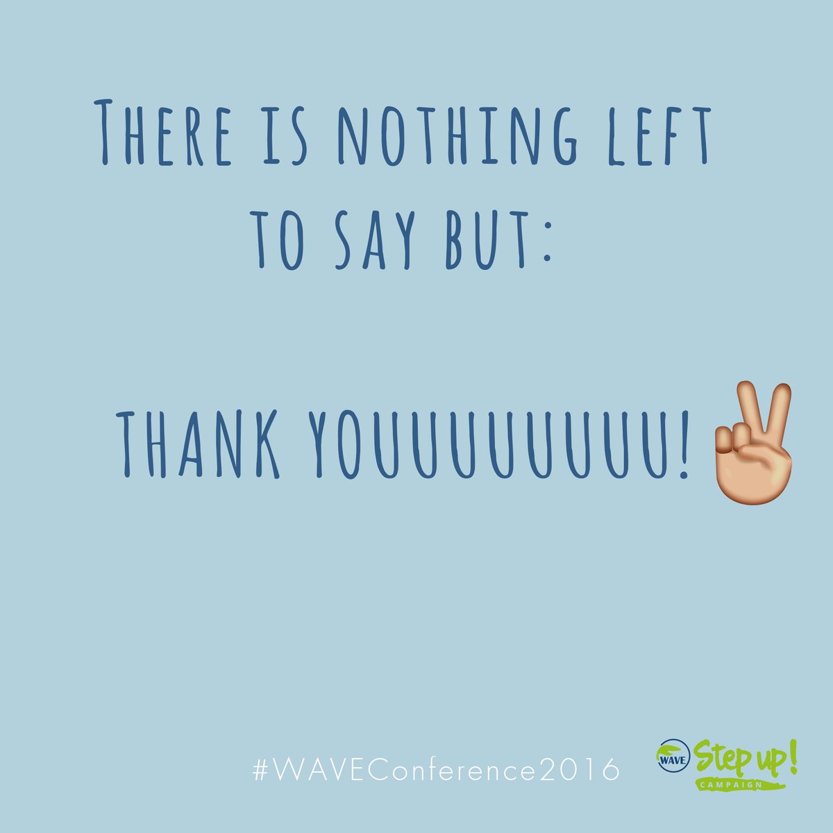 WAVE_europe's tweet photo. BIG THANKS to all speakers, members, supporters, organizers and participants <3 See you next time! #WAVEConference2016 #StepUpWAVE https://t.co/0BJEt9adCw