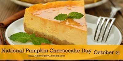 October 21, 2016 – NATIONAL PUMPKIN CHEESECAKE DAY – NATIONAL REPTILE DAY – NATIONAL… nationaldaycalendar.com/2016/10/20/oct…