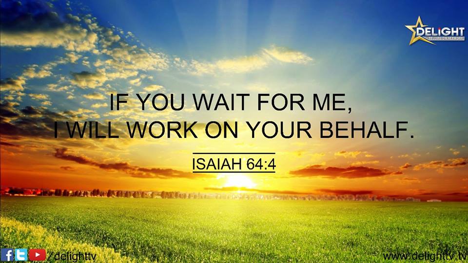 delighttv_tv's tweet photo. If you wait for me, I will work on your behalf - Isaiah 64:4
#PromiseOfTheDay #DailyDelight #DelightTV https://t.co/e0kKHznZtd