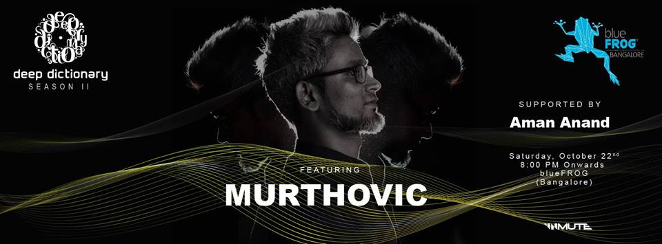 bluefrog_blr's tweet image. #DeepDictionary presents @Murthovic + Aman Anand tomorrow at @bfbangalore . #House &amp;amp; #Techno fans, see ya soon :)