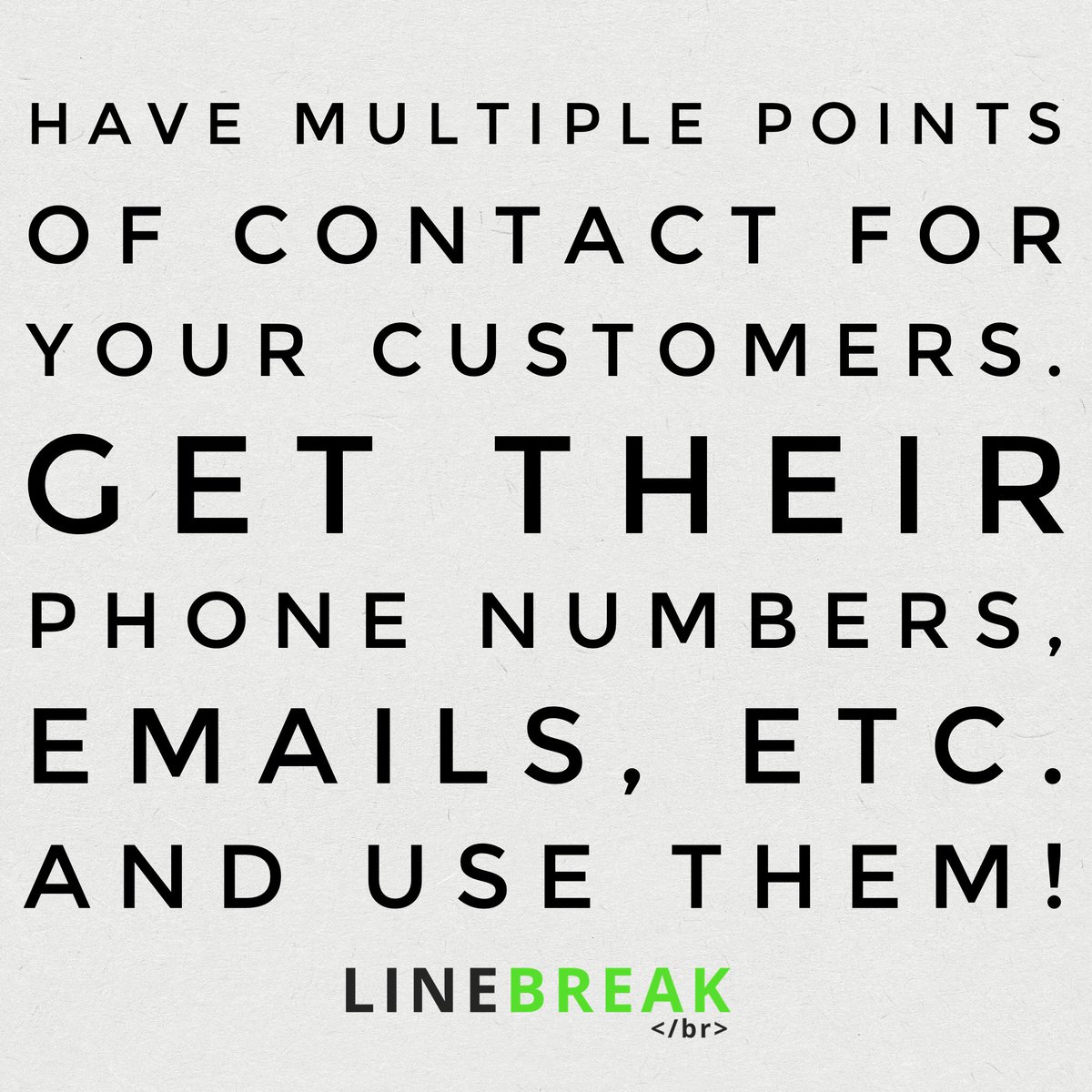 LinebreakXYZ's tweet photo. #BusinessTip: Have multiple points of contact for your customers. Get their phone numbers, emails, etc., and USE THEM! #marketing https://t.co/V3jJlEq7tn