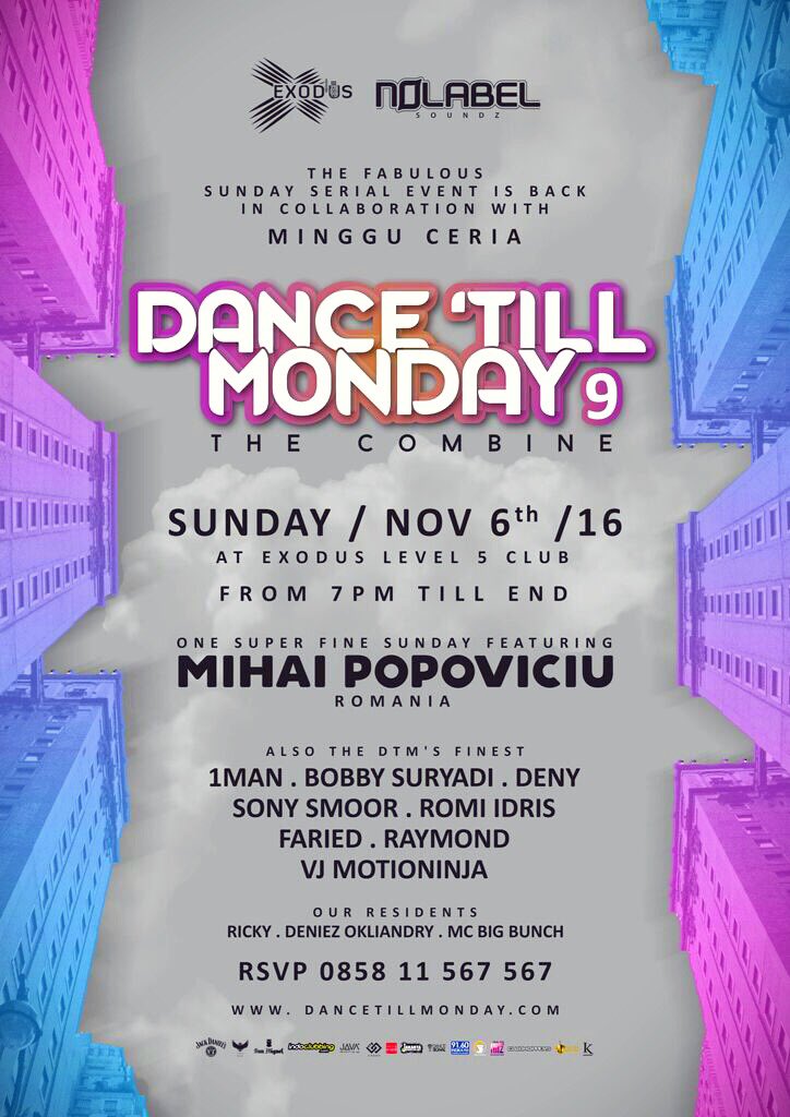 <a href="/NoLabelSoundz/">NoLabelSoundz</a> &amp; <a href="/exodusjakarta/">EXODUS JAKARTA</a> presents: 
DANCE TILL MONDAY 9
-the combine-
Feat MIHAI POPOVICIU
SUN, Nov 6th
7am - end
At <a href="/exodusjakarta/">EXODUS JAKARTA</a>