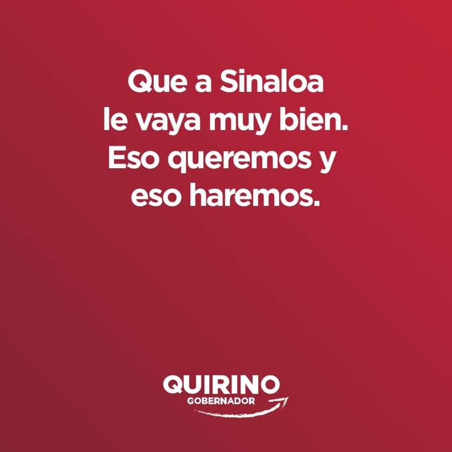 Que a Sinaloa le vaya muy bien. Eso queremos y eso haremos.