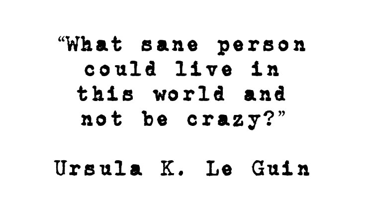 MarinerBooks's tweet photo. Ursula Le Guin with the *truth* on her 87th birthday today. https://t.co/gKqL3EvsCz