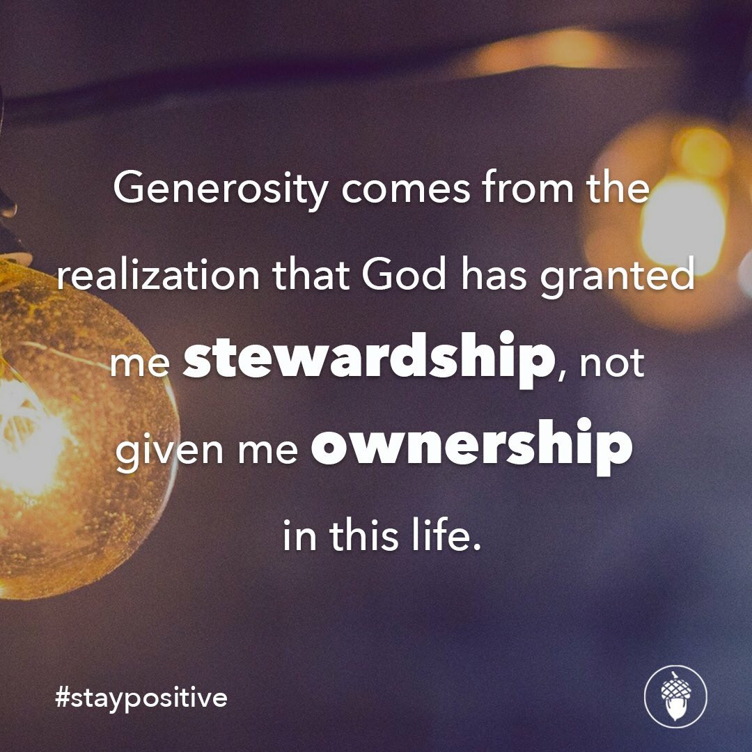 oakschapel's tweet photo. Generosity comes from the realization that God has granted me stewardship, not given me ownership in this life. #staypositive #oakschapel https://t.co/VP17eXSTyn