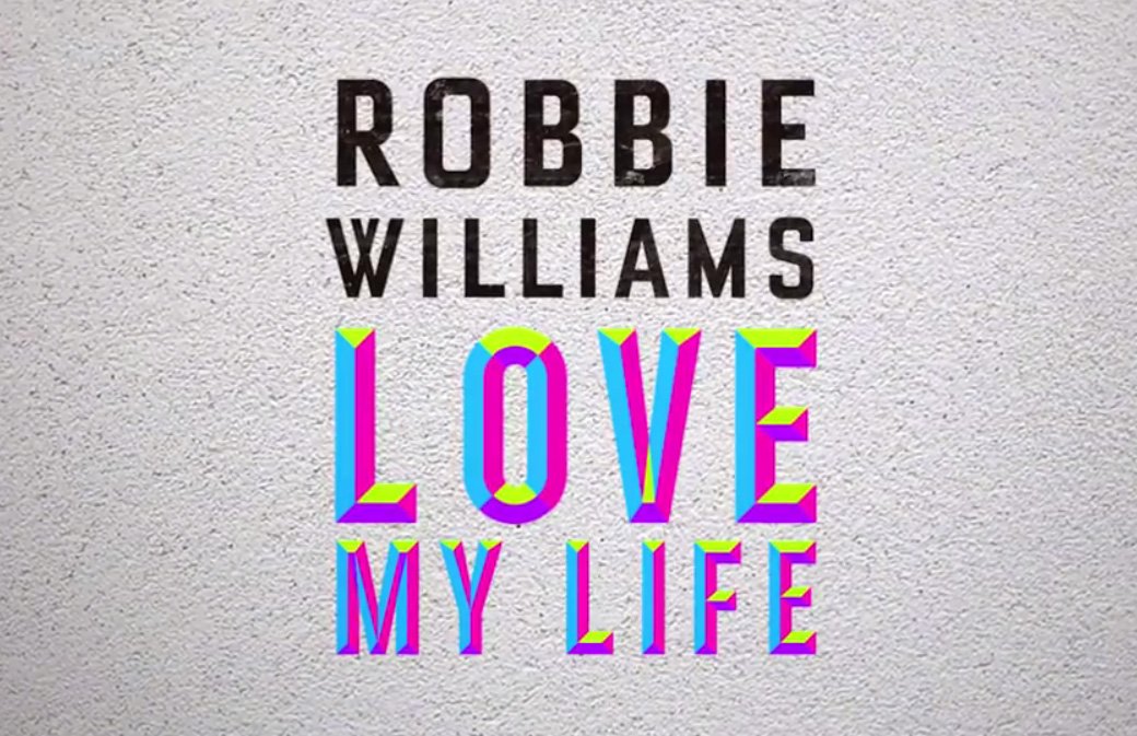 Rwl Fan Page Love My Life Lyrics Video Paroles Traduction T Co Hiazio8nso Robbiewilliams Lyricvideo