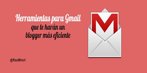 RaulMiruri's tweet photo. Herramientas de #Gmail que te harán un Blogger más Eficiente https://t.co/jTVNqvLVE5 #SM #CommunityManager https://t.co/cr5cSfwrIX