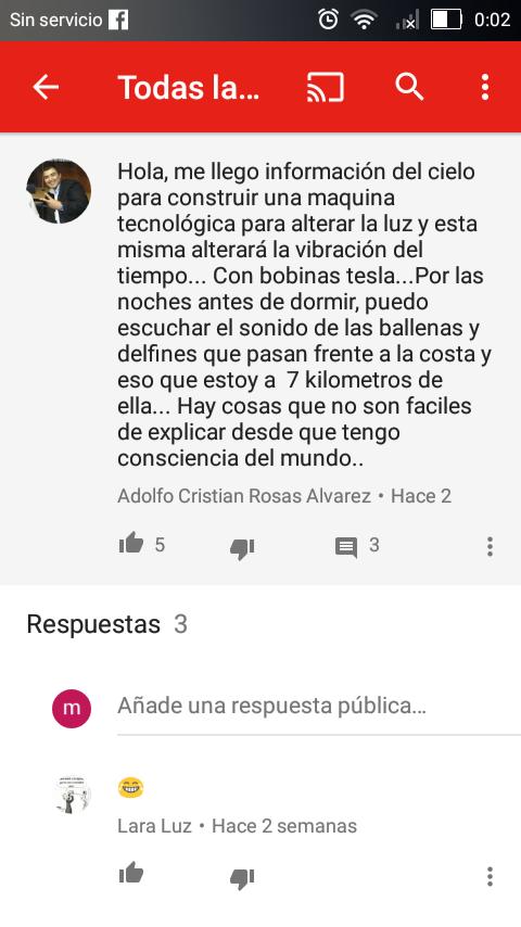 Hola, me llegó información del cielo para construir una maquina tecnológica para alterar la luz y esta misma alterará la vibración del tiempo... Con bobinas tesla... Por las noches antes de dormir, puedo escuchar el sonido de las ballenas y delfines que pasan frente a la costa y eso que estoy a 7 kilómetros de ella... Hay cosas que no son fáciles de explicar desde que tengo consciencia del mundo.