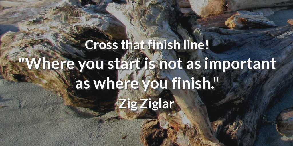 ZingerWebDesign's tweet image. Cross that finish line! &quot;Where you start is not as important as where you finish.&quot; Zig Ziglar #webdesignhamilton