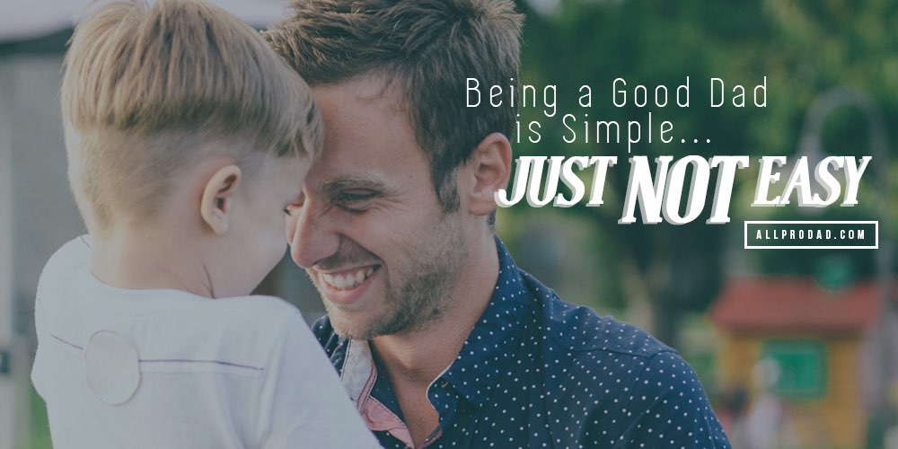 AllProDad's tweet image. Being a Good Dad Is Simple Just Not Easy - bit.ly/2dCcutj
