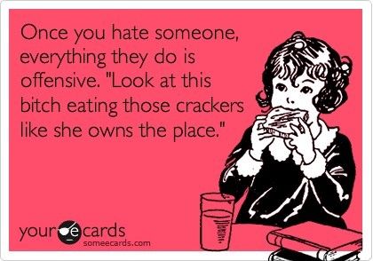FillAnaAlbr's tweet photo. 'Once you hate someone, everything they do is offensive. ''Look at this bitch eating those crackers https://t.co/sM7BMdfPPG