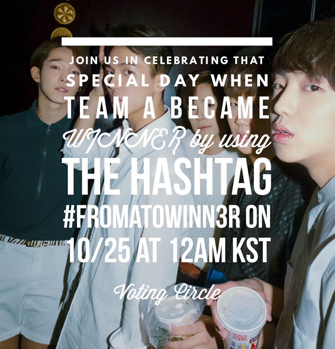 innercircleww's tweet photo. [!!!] Please join us to trend #.FromAToWINN3R on 10/25 at 12AM KST! 💞😭👍🏻 (credits to @votingcircle for the poster) https://t.co/spBilRDj9h