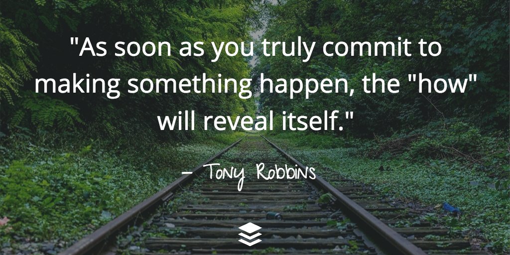 "As soon as you truly commit to making something happen, the "how" will reveal itself." -Tony Robbins #MondayMotivation