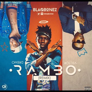 legacyvibes_com's tweet image. NEW TRACK: Blaqbonez Ft. Dremo &amp;amp; Vector – Rambo (Remix) dlvr.it/MWCRn7