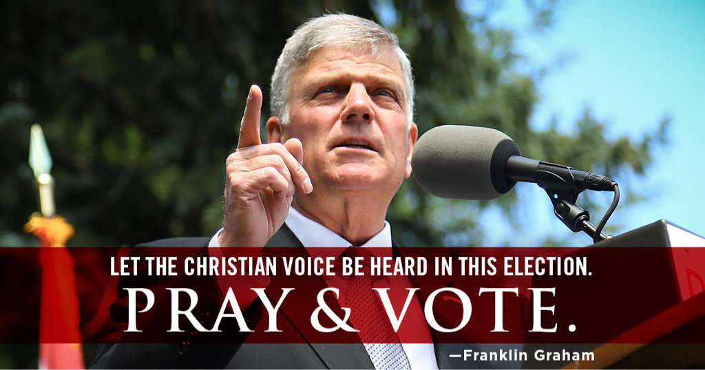 Franklin_Graham's tweet image. Let the Christian voice be heard in this election. #Pray and #Vote.