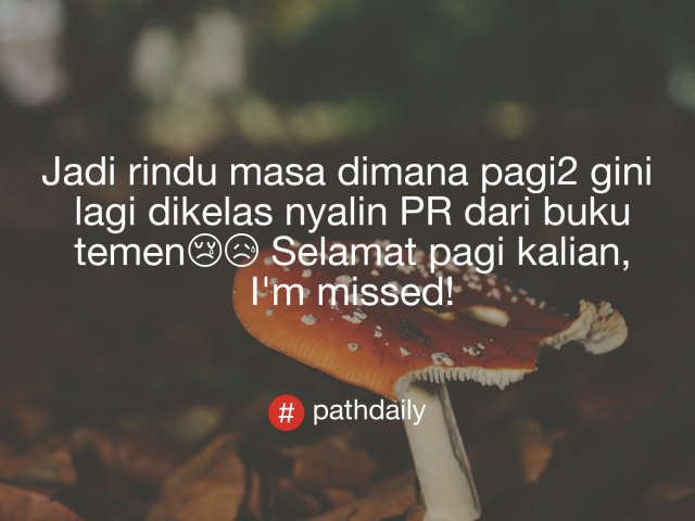 Kalo pagi2 ngeliat pelajar lagi pada mau berangkat sekolah jadi rindu rekan seperjuangan, uh.