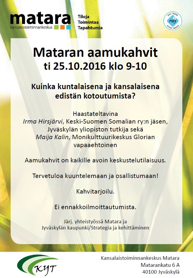 matara40100's tweet photo. Huomenna Mataran aamukahveilla keskustelua kotoutumisen tukemisesta. Vapaa pääsy! #matarajkl #aamukahvit #jyväskylä https://t.co/LmjqFqGdss