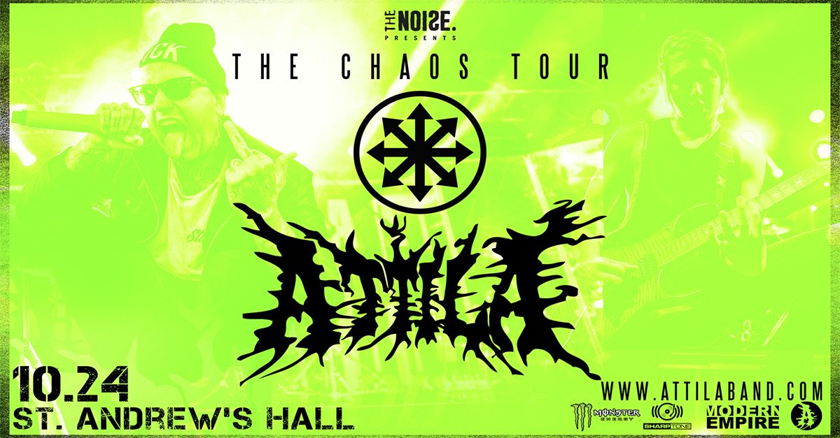StAndrewsHall's tweet photo. TONIGHT — @AttilaGA - The Chaos Tour w/ @ChelseaGrinUT, @EmmureMusic @SylarNY &amp; @AWarWithinMusic! D: 6P. Info &amp; tix: https://t.co/KZZbGYJoei https://t.co/AipL6UNyGq