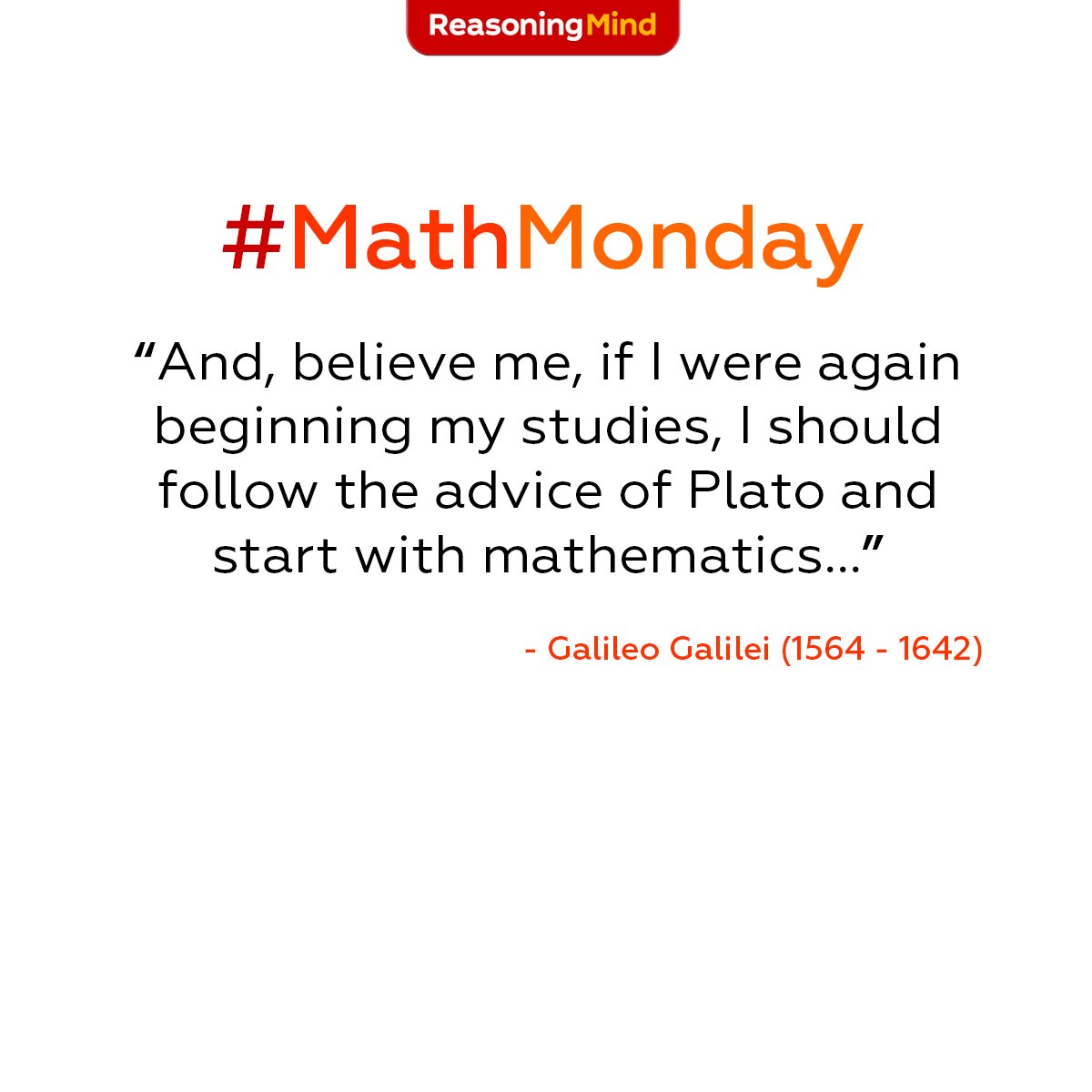 reasoningmind's tweet photo. Excellent advice from Galileo on this #MathMonday! #mondaymotivation #math https://t.co/tArFbHyqjP