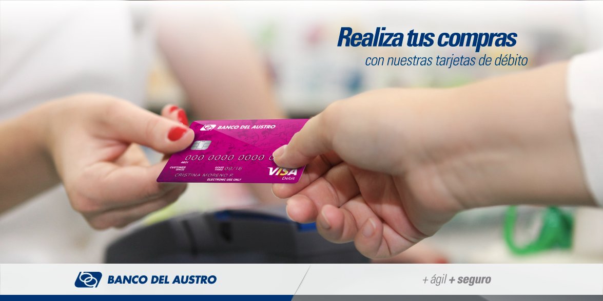 Realiza tus compras sin preocuparte de llevar efectivo con tu Tarjeta #VisaDebit del Banco del Austro.