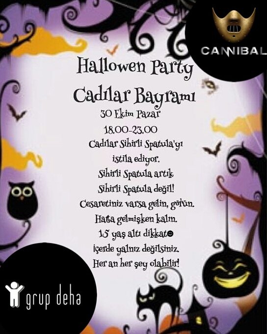 Bir yanda Sihirli Spatula bir yanda Kostümlü Cadılar. Bir yanda Cannibal House bir yanda Grup Deha. 30 Ekim gecesi neler olacak dersiniz☻☻☻