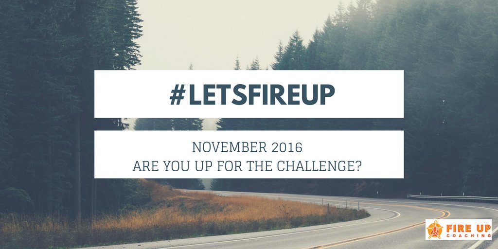 fireupcoaching's tweet image. #letsfireup in November - follow my tips for 30 days to #fireup your life where you need it - We are off and racing Tuesday Nov 1