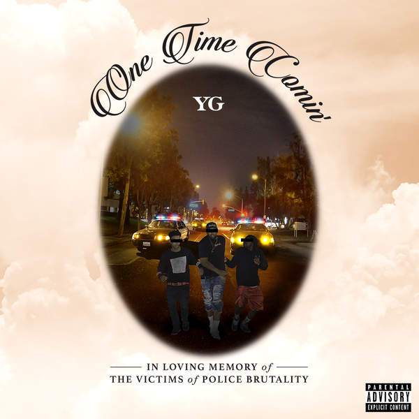 weglobee's tweet photo. New Music: YG – “One Time Comin’” https://t.co/XPfhrghCvh https://t.co/phS7jonjAl