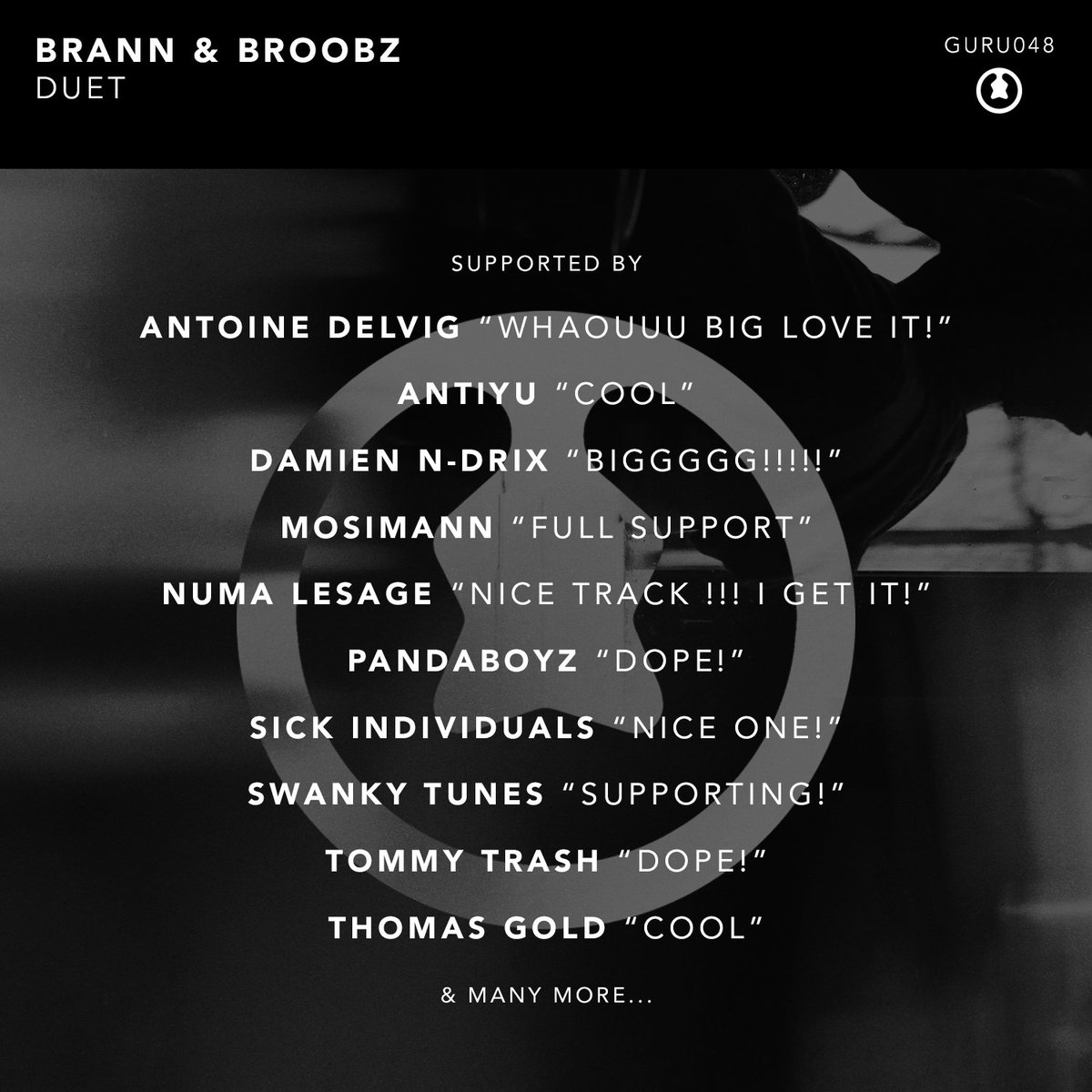 Check out the DJ names supporting <a href="/BRANNMUSIC/">BRANN</a> &amp; <a href="/Broobzofficial/">Broobz</a> ‘Duet’ Get your copy here bit.ly/GURU048-BP