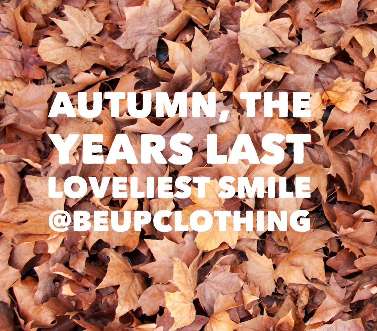 BeUpClothing's tweet photo. Autumn, the years last loveliest smile @beupclothing https://t.co/qIN0UYVTxo