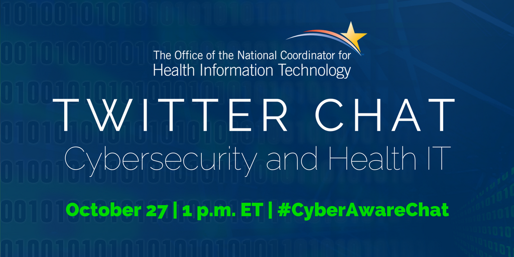 ONC_HealthIT's tweet photo. TWITTER CHAT: All about #cybersecurity and #healthIT on 10/27 @ 1pm ET using #CyberAwareChat. Join us! https://t.co/8C8aotyeMs