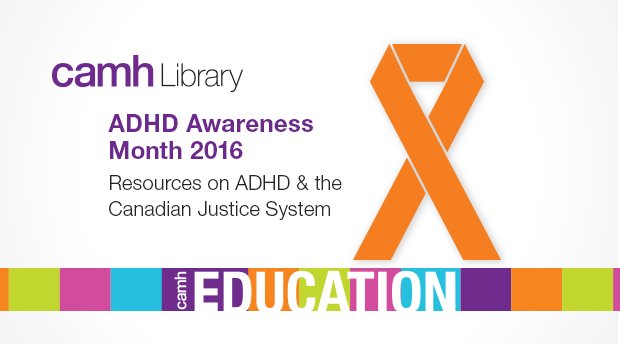 camhEdu's tweet photo. The theme for #ADHD2016 was #ADHD and the Canadian #JusticeSystem. CAMH Library shared some resources: https://t.co/3Ev7sxkOg1 https://t.co/bBDqMagZ4J