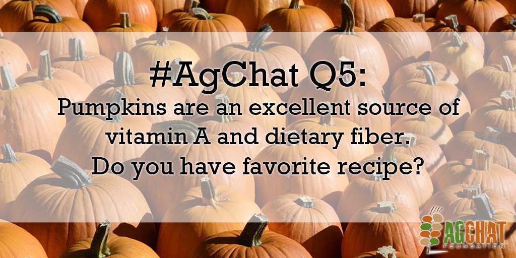 Q5: Pumpkins aren’t just for Halloween! They’re an excellent source of vitamin A and dietary fiber. Do you have fav. recipe?  #AgChat - HN 🎃