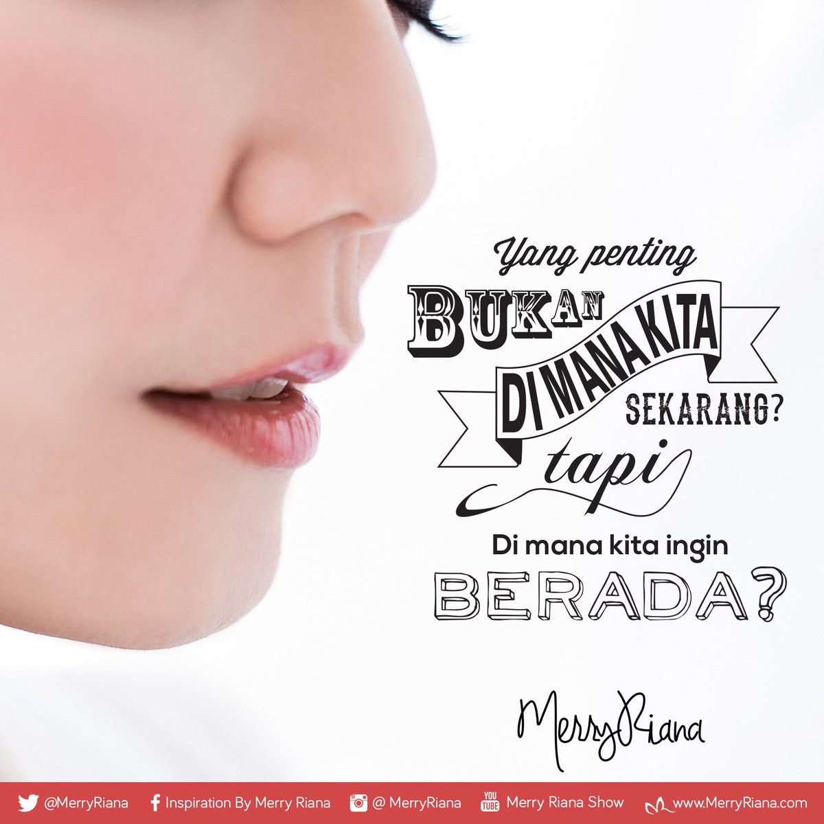 Yang penting bukan dimana kita sekarang, tapi dimana kita ingin berada? #MR