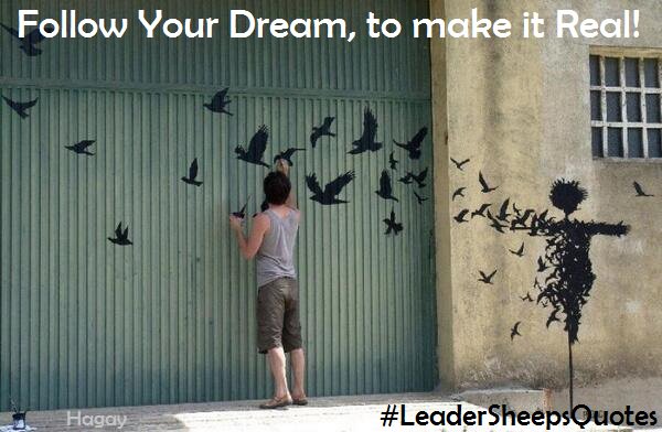 BennArmstrongX's tweet photo. #LeaderSheepsQuotes - Follow your Dream! https://t.co/nheY4ffvjZ