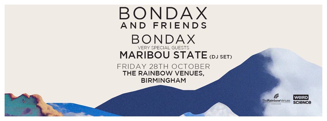 Check out <a href="/bondaxuk/">Bondax</a> and special guests <a href="/mariboustate/">Maribou State</a> at <a href="/rainbowvenues/">The Rainbow Venues</a> this Friday! Click the link for tickets!