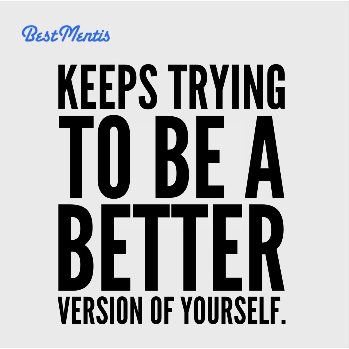 BestMentis's tweet photo. Never stop trying to improve yourself. This is a challenge that we have for life https://t.co/5RLUsLrf19