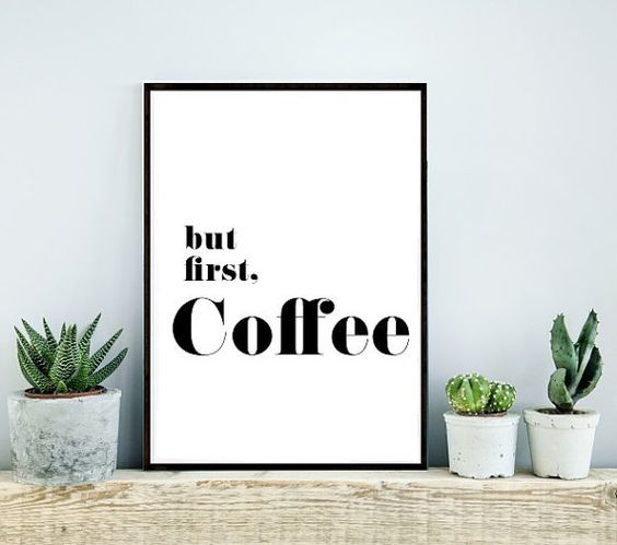{Idée Déco à partager #7} 👉 Affiche Typographique "But First Coffee" #InteriorDesign #Inspiration