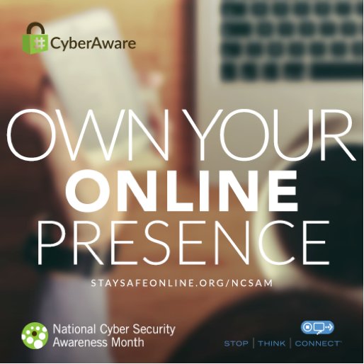 Own your online presence! Actively manage your privacy and security settings to control who see the things you post online. #CyberAware
