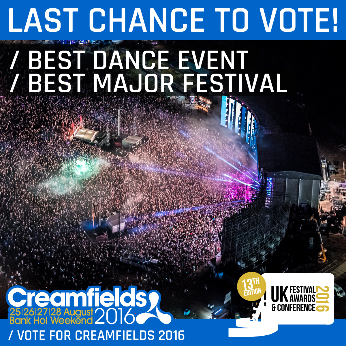 Creamfields's tweet photo. Last chance to vote for us in the UK Festival awards! #BestDanceEvent #BestMajorFestival https://t.co/TAHZ2oFuBm
