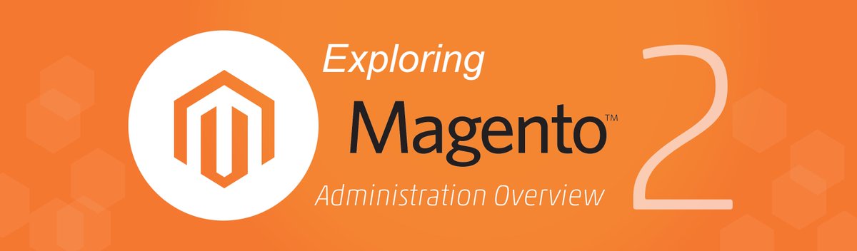 NucleusCommerce's tweet photo. New post up on the blog! "Exploring Magento 2 - Administration Overview" #realMagento #eCommerce https://t.co/mkNleVawZi https://t.co/GZwb77nKMs