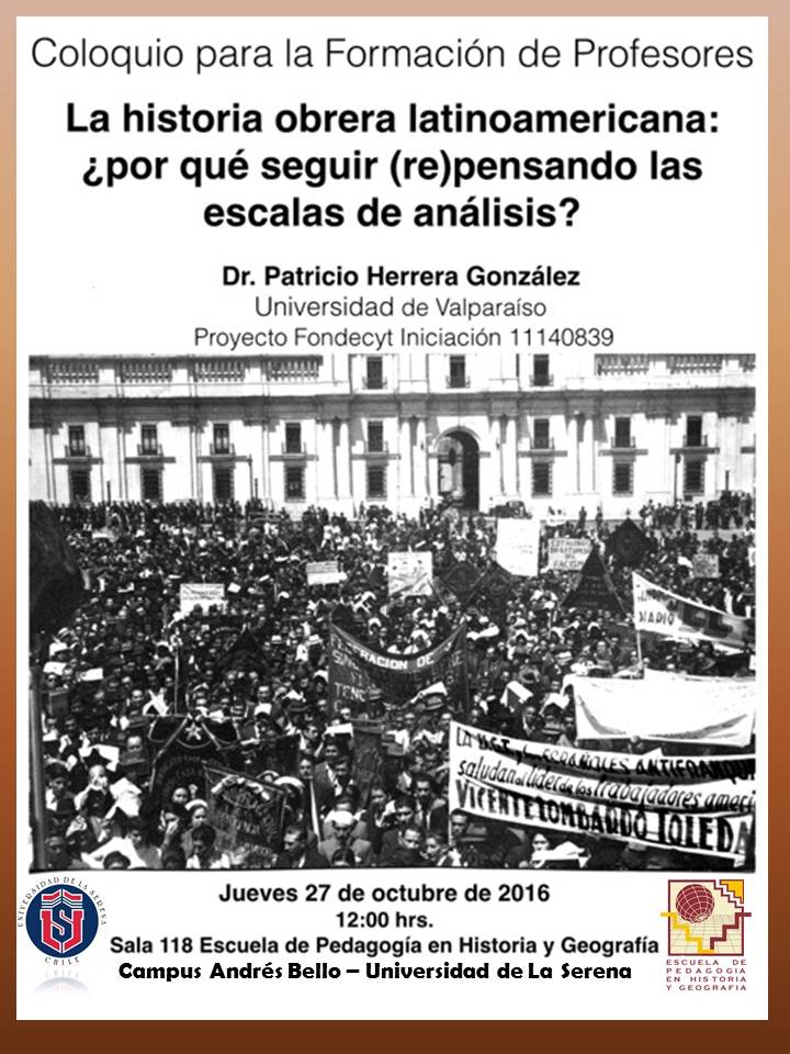 HistoGeoULS's tweet photo. Jueves 27/10 Conferencia "La historia obrera latinoamericana" del Dr. Patricio Herrera, Campus Andrés Bello, Sala 118, 12 hrs. https://t.co/OQcDC1N2Wr