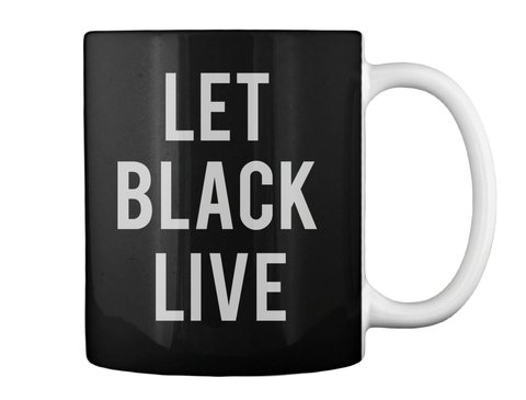 LetBlackLive's tweet photo. https://t.co/aNk0lVms7m LET BLACK LIVE #BlackLifeMatters #LetBlackLive #teespring #totebag #mug #buytotebag #buymug https://t.co/rubngbw95P