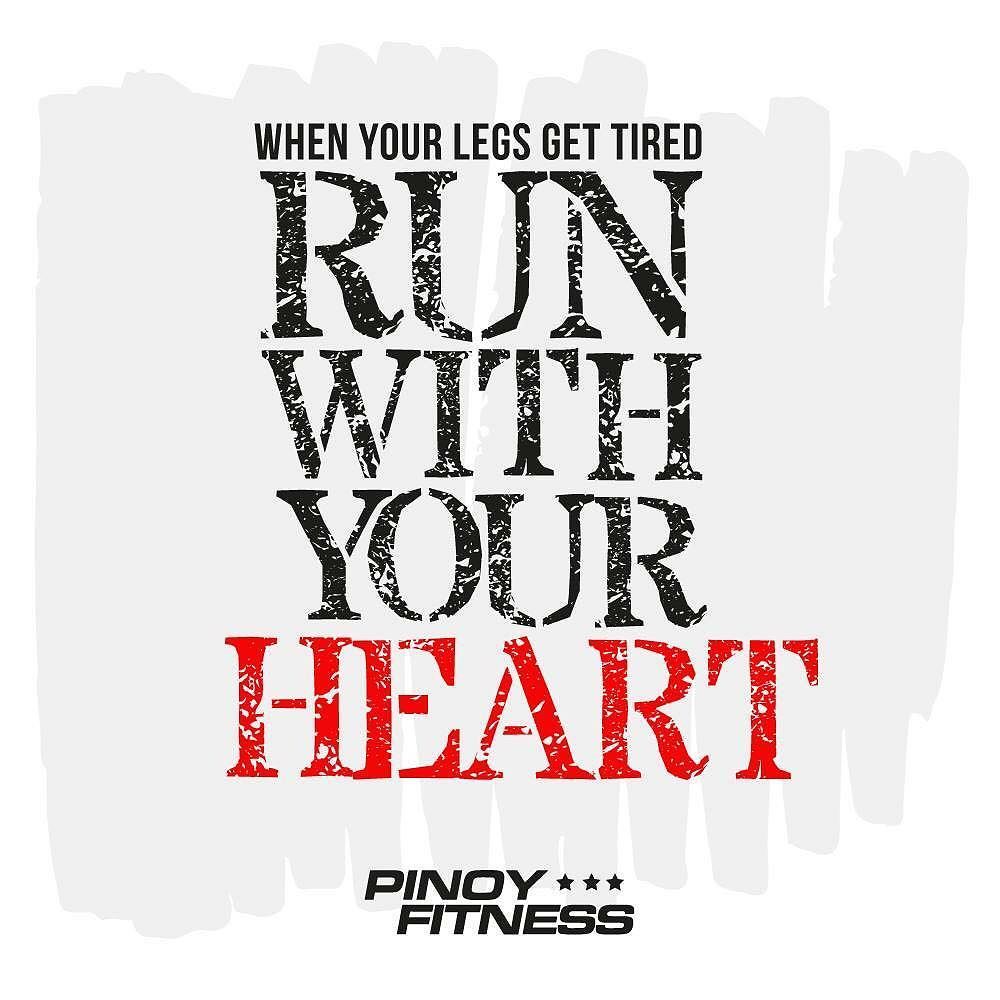 pinoyfitness's tweet photo. When your legs get tired, Run with your Heart. #push

#pinoyfitness #pfquotes https://t.co/ZgTcg2RXAS https://t.co/vFV3rKTovg