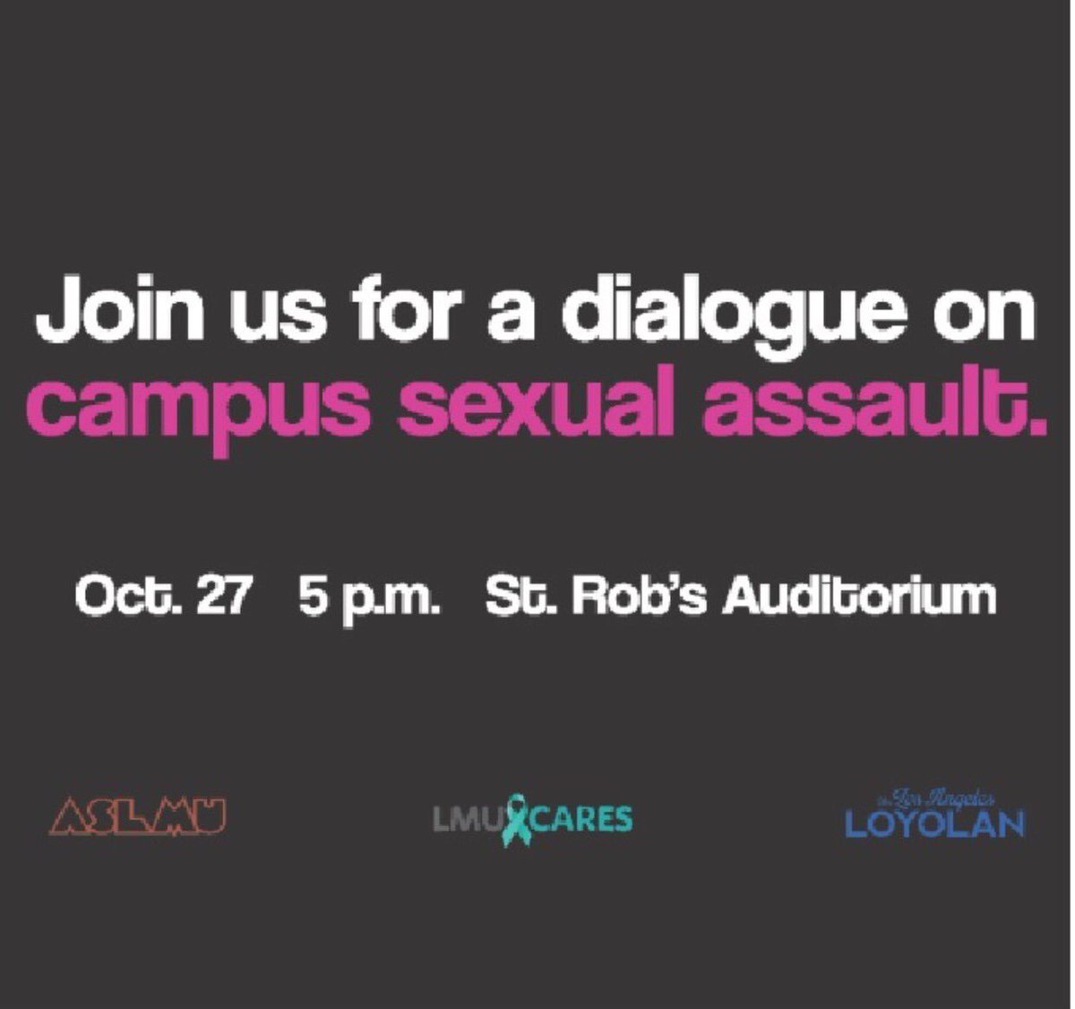 LMUCARES's tweet photo. Tonight at 5pm in St Rob's Auditorium. Come join the discourse on campus sexual assault! #livethelionscode #lmuexp https://t.co/VvotMSKfcv