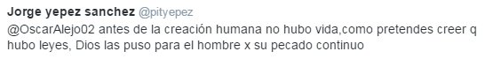 antes de la creación humana no hubo vida, ¿cómo pretendes creer que hubo leyes? Dios las puso para el hombre por su pecado continuo