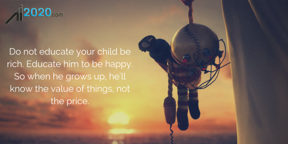 rwcea's tweet image. Do not educate your child to be rich. Educate him to be happy...
