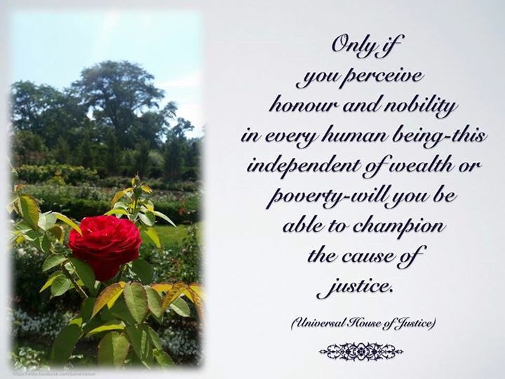 BahaiVision's tweet image. Only if you perceive honour &amp;amp; nobility in every human being-independent of wealth or poverty-will u be able to champion the cause of justice