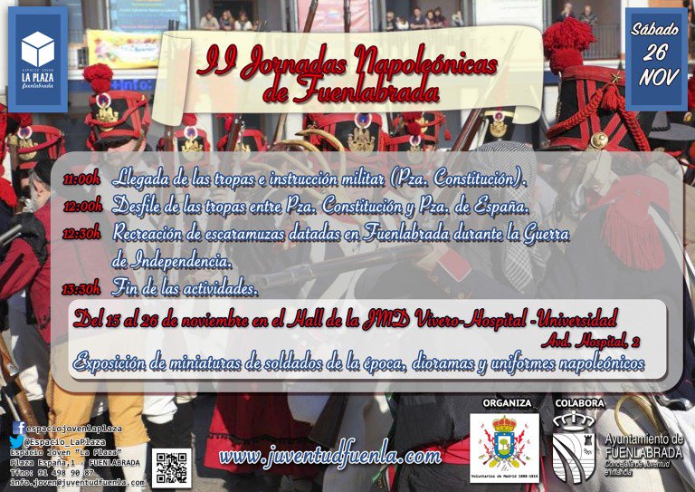 II Jornadas Napoleónicas de Fuenlabrada. 
• Llegada de las tropas: 11:00h
• Desfile d las tropas: 12:00h
• Recreación de escaramuzas: 12:30h