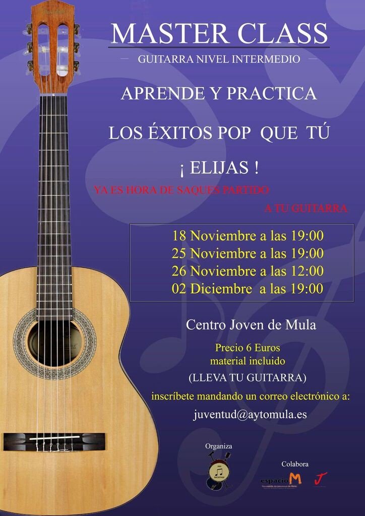 MASTER CLASS DE GUITARRA . NIVEL INTERMEDIO. Organiza <a href="/amj_backstage/">AMJ Backstage</a> . Inscripciones en correo juventud@aytomula.es 
Te esperamos!!!