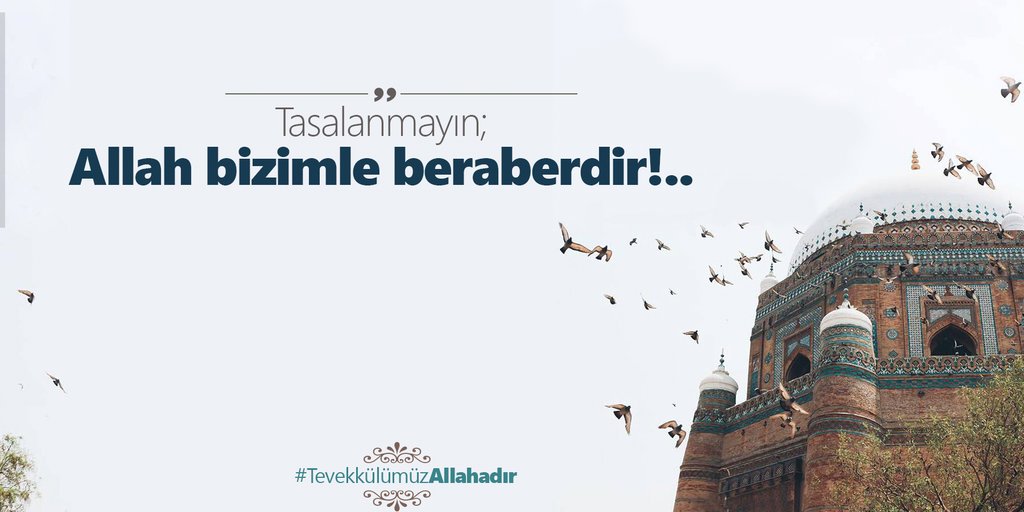 "Tasalanmayın Allah bizimle beraberdir..."

#ŞunuYazacağım